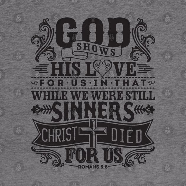 God shows His love for us | Romans 5:8 by ChristianLifeApparel